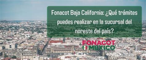 fonacot tecate|Fonacot Baja California: ¡Descubre sus sucursales!